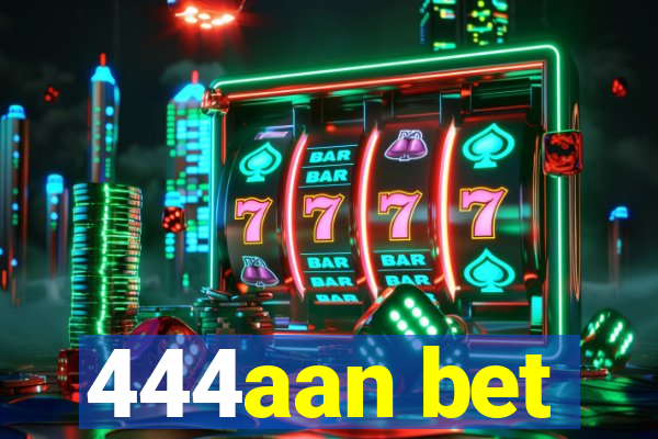 444aan bet